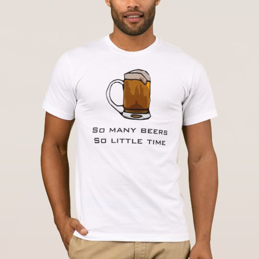 T-Shirts De Bière - Tant De Bières Si Peu De Temps (Devant)