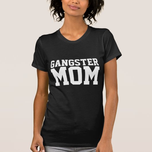 T-SHIRTS DE GANGSTER MOM (Devant)