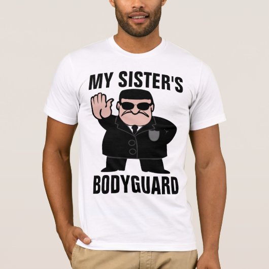 T-shirts DE MON GARDE DU CORPS DE SOEUR (Devant)