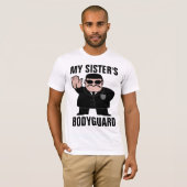 T-shirts DE MON GARDE DU CORPS DE SOEUR (Devant entier)