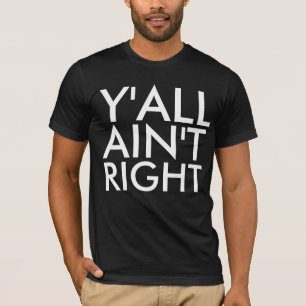 T-shirts de réunion familiale Y'ALL AIN'T RIGHT Fu