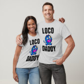 T-Shirts Drôle DAD LOCO DADDY (Unisexe)