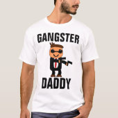 T-shirts Drôle, GANGSTER DADDY (Devant)