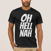 T-shirts Drôle Homme, OH HELL NAH (Devant)