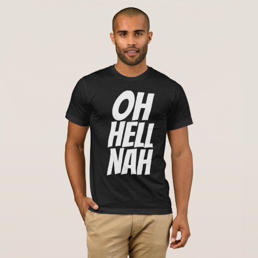 T-shirts Drôle Homme, OH HELL NAH (Devant entier)