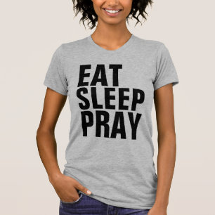 T-Shirts EAT SLEEP PRAY