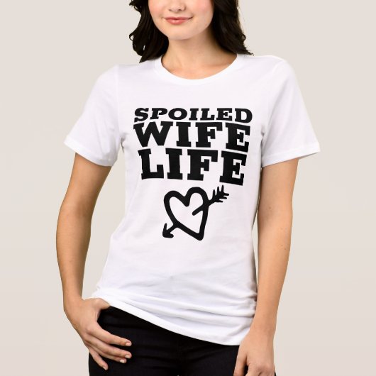 T-shirts et Débardeurs SPOILED WIFE LIFE (Recto)