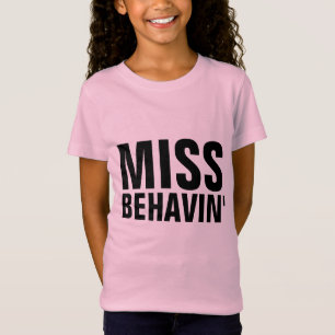 T-shirts FUNNY GIRLS MISS BEHAVIN'