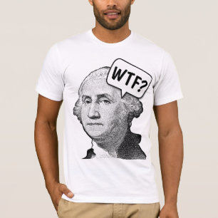 T-shirts GÉORGE WASHINGTON WTF FUNNY