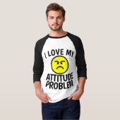 T-Shirts J'ADORE MON PROBLÈME D'ATTITUDE (Devant entier)