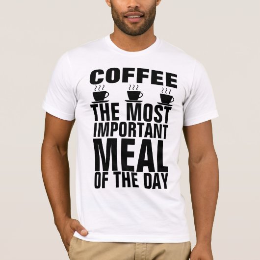 T-shirts LE CAFÉ LE REPAS LE PLUS IMPORTANT DE LA (Devant)