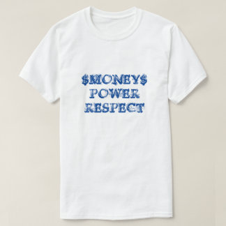 T-shirts Money Power Respect
