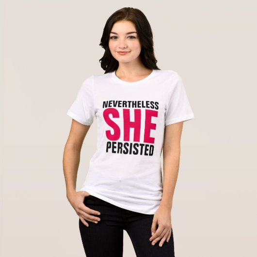 T-Shirts NEVERTHELESS SHE PERSISTED (Recto plein)