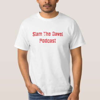 T-Shirts Podcast Slam The Gavel