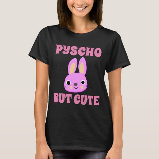 T-Shirts PSYCHO mais CUTIE LAPIN (Devant)