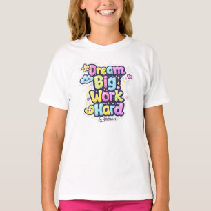 T-Shirts - Rêvez grand, Travaillez dur