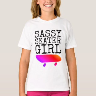 T-shirts SASSY SKATER GIRL SKATEBOARDING