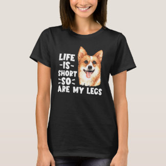 T-shirts Welsh Corgi La vie est courte et donc mes