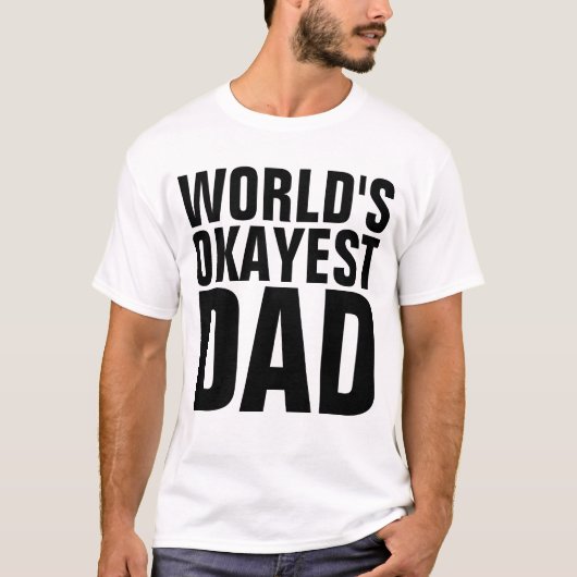 T-shirts WORLD'S OKAYEST DAD (Devant)