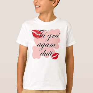 Tá grá agam duit - Iers Gaelic Ik hou van je T-shirt