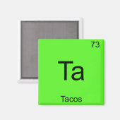 Ta - Tacos Funny Chemistry Element Symbol T-Shirt Magneet (Voorkant / Achterkant)