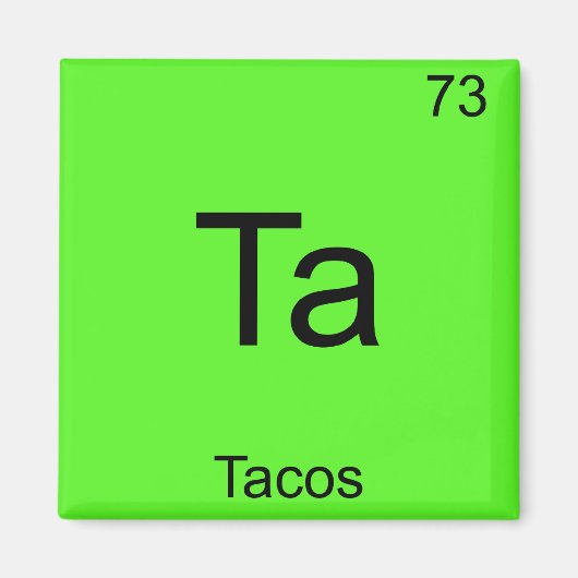 Ta - Tacos Funny Chemistry Element Symbol T-Shirt Magneet (Voorkant)