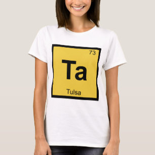 Ta - Tulsa Oklahoma Scheikunde Periodiek Systeem S T-shirt