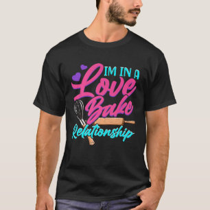 Taart bakken liefde bakken Relatie bakkers gebak C T-shirt