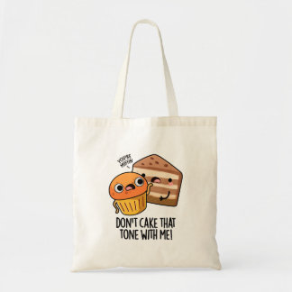 Taart die toon niet met mij grappige snackwoordspe tote bag
