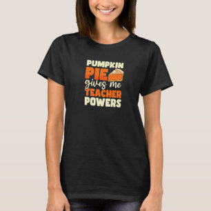 Taart geeft me kracht Thanksgiving Leraar 1 T-shirt