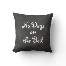 Tableau de bord "No Dogs on the Bed" Coussin