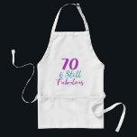 Tablier 70th Birthday Still Fabulous<br><div class="desc">Celebrate a milestone birthday with this cute 70th birthday gift idea that is perfect for the woman who is 70 and still fabulous!</div>