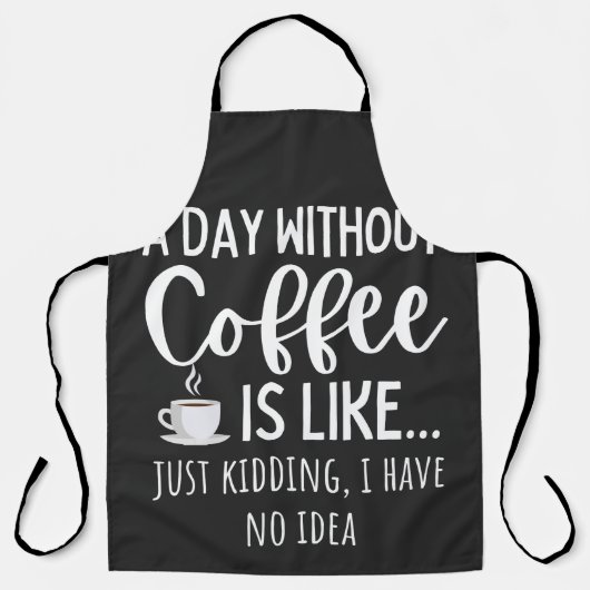 Tablier A Day Without Coffee Funny Coffee Lover Gift (Recto)