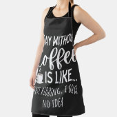 Tablier A Day Without Coffee Funny Coffee Lover Gift (Insitu)