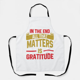 Tablier Au final, tout ce qui compte est la gratitude