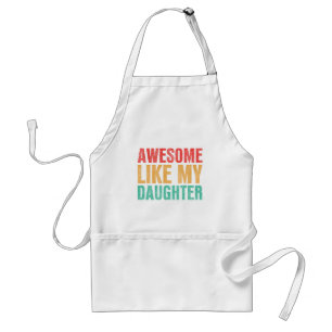 Tablier Awesome Comme Ma Fille Drôle Fête des pères Cadeau