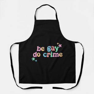 Tablier Be Gay Do Crime LGBT Funny retro