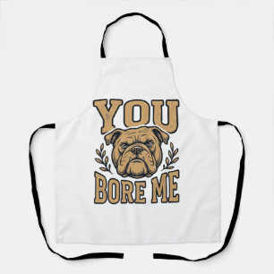 Tablier Bulldog Vintage Vous m'ennuyez Dessin de chien drô