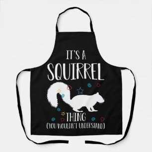 Tablier C'est un écureuil que vous ne comprendriez pas
