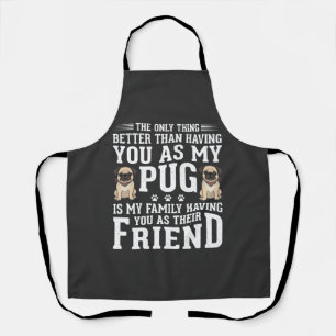 Tablier Citation sur l'amitié du chien Pug avec la famille