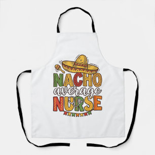 Tablier Conception de chemise Nacho Average Nurse Cinco De