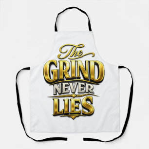 Tablier Conception de motivation en or The Grind Never Lie