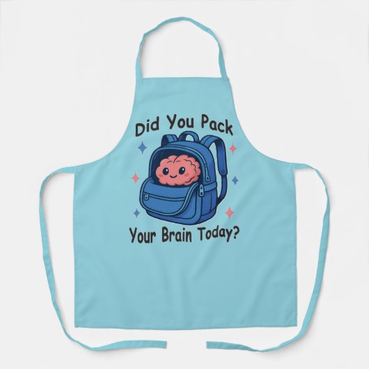 Tablier Cute “Did You Pack Your Brain Today?” Brain Pun (Recto)
