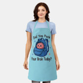 Tablier Cute “Did You Pack Your Brain Today?” Brain Pun (Porté)