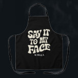 Tablier Dites-Le À Mon Visage Kamala Harris 2024 Débat<br><div class="desc">Dites-Le À Mon Visage Kamala Harris 2024 Débat</div>