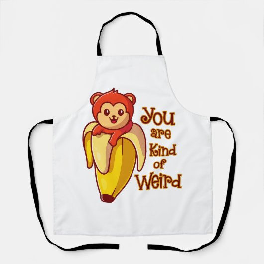 Tablier Drôle Banane Singe Vous Êtes Un Peu Étrange (Recto)
