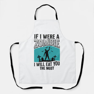 Tablier Drôle de zombie si j'étais un zombie vous manger l