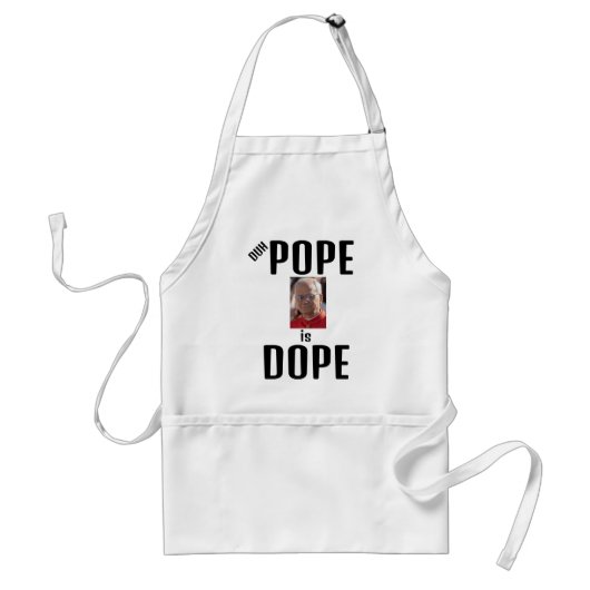 Tablier Duh Pope is Dope Apron (Devant)