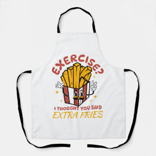 Tablier Exercice Je croyais que vous aviez dit des frites