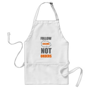 Tablier Follow dreams not orders